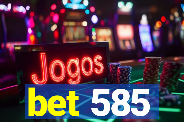 bet 585
